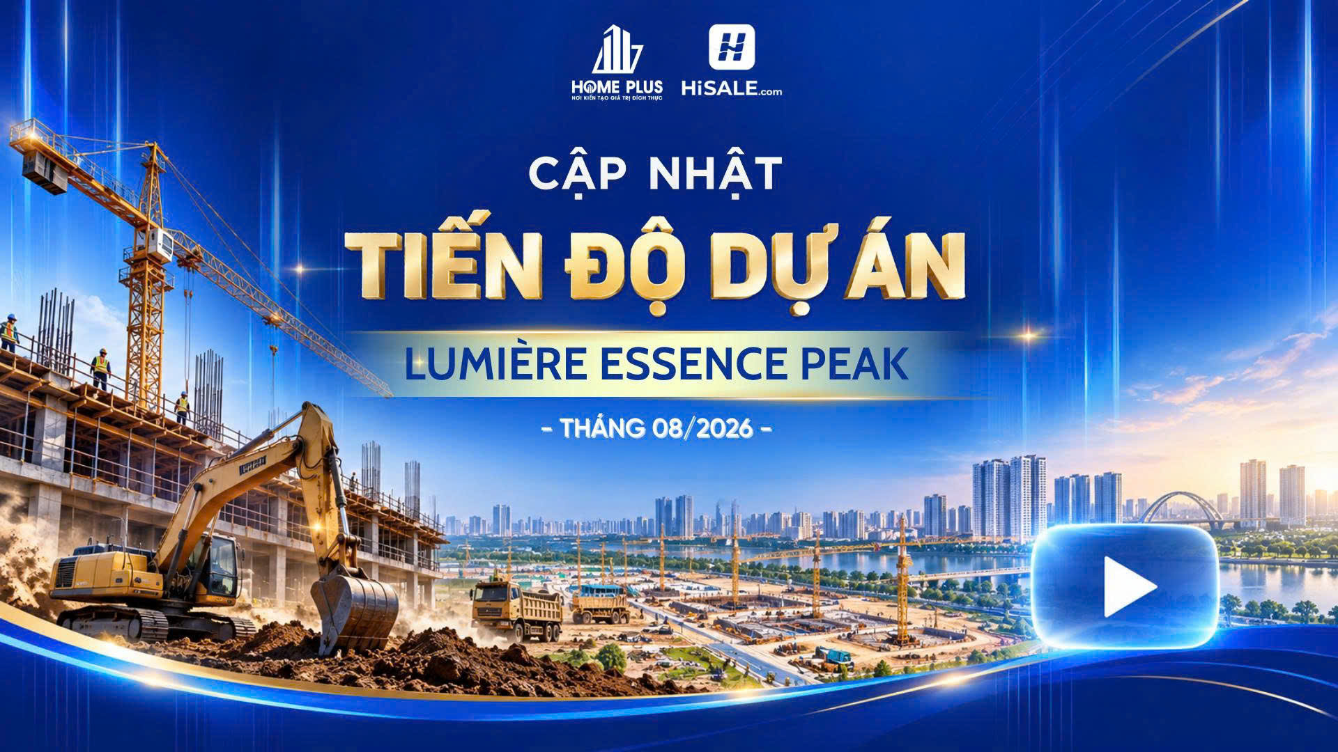 CẬP NHẬT TIẾN ĐỘ T8/2026 LUMIÈRE ESSENCE PEAK